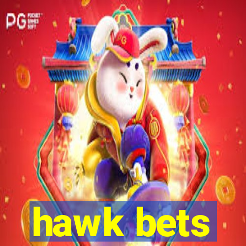 hawk bets