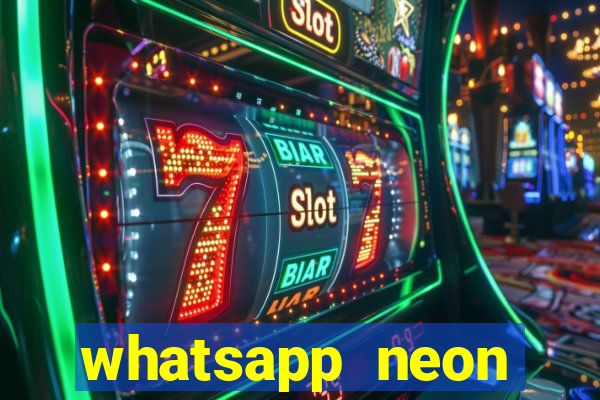 whatsapp neon consiga mais