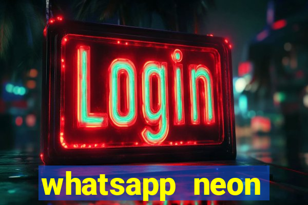 whatsapp neon consiga mais