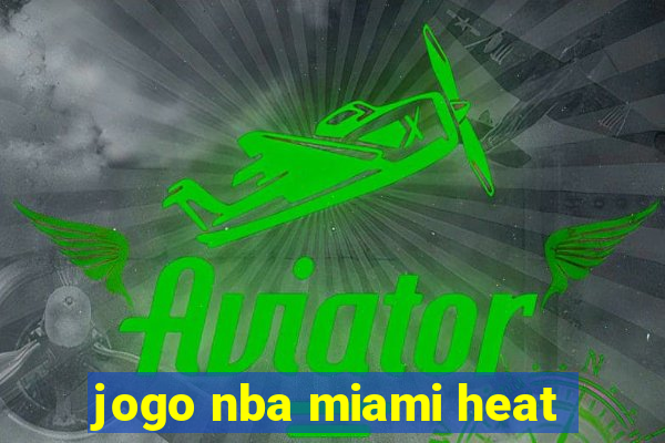 jogo nba miami heat