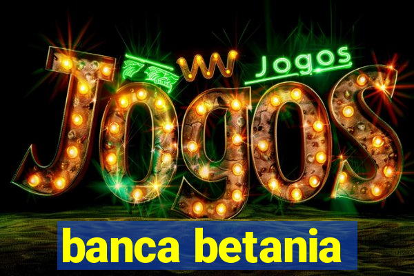 banca betania