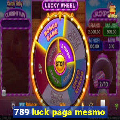 789 luck paga mesmo