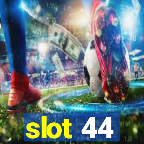 slot 44