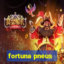 fortuna pneus