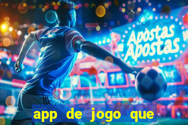 app de jogo que da dinheiro