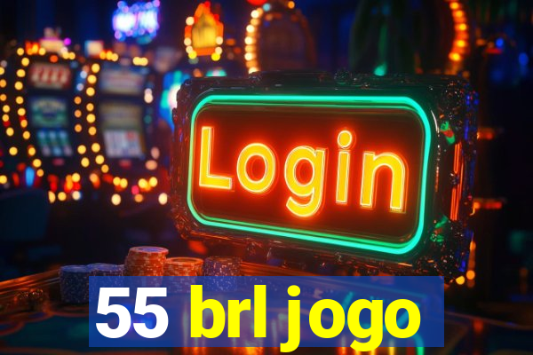 55 brl jogo