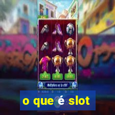 o que é slot