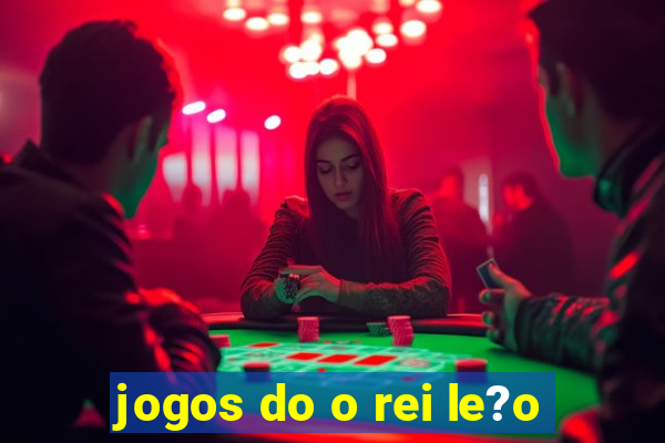 jogos do o rei le?o