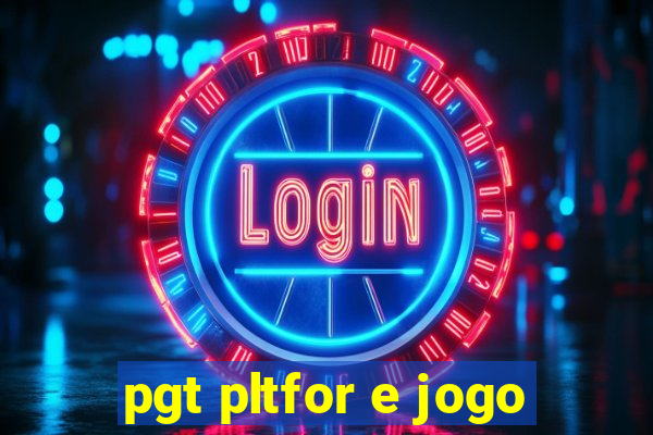 pgt pltfor e jogo