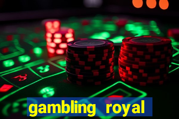 gambling royal palace casino