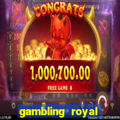 gambling royal palace casino