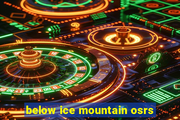 below ice mountain osrs