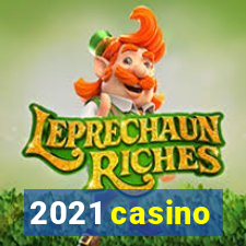 2021 casino