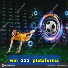 win 222 plataforma de jogos