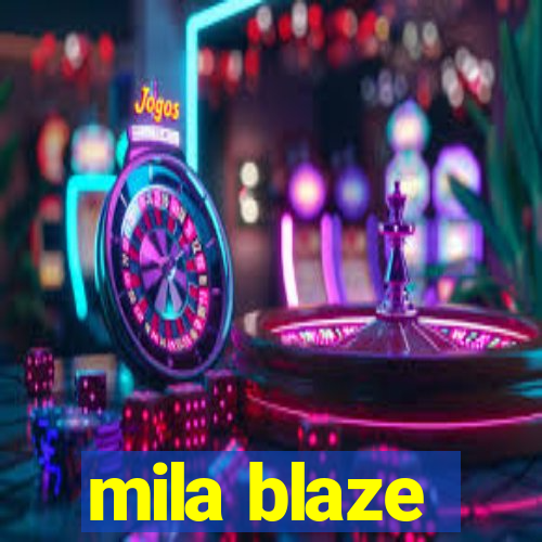 mila blaze