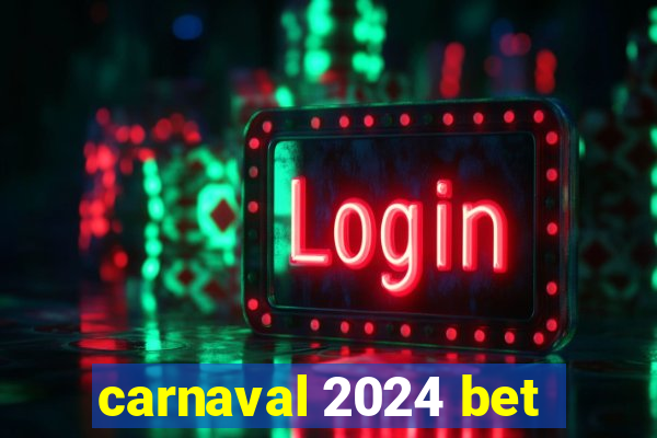 carnaval 2024 bet