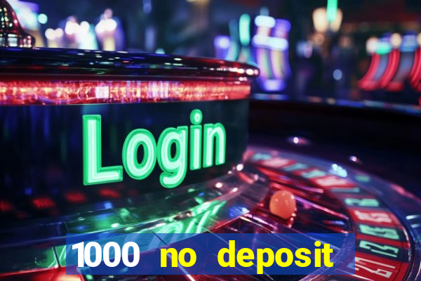 1000 no deposit bonus casino 2019