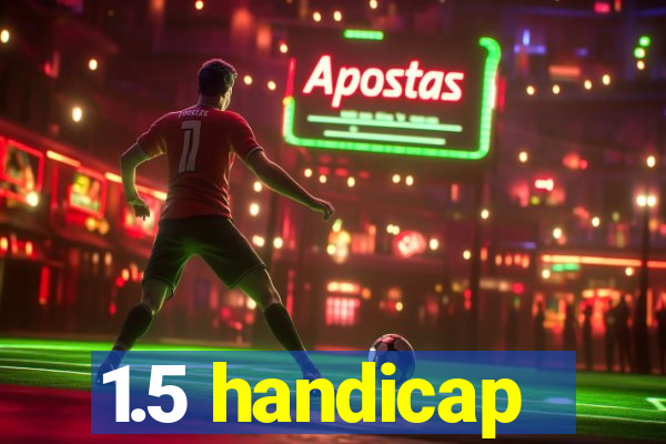 1.5 handicap