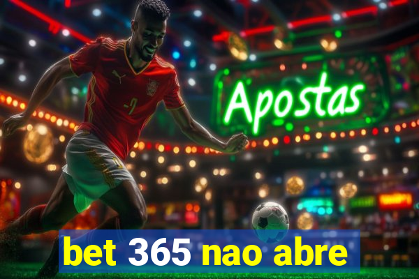 bet 365 nao abre