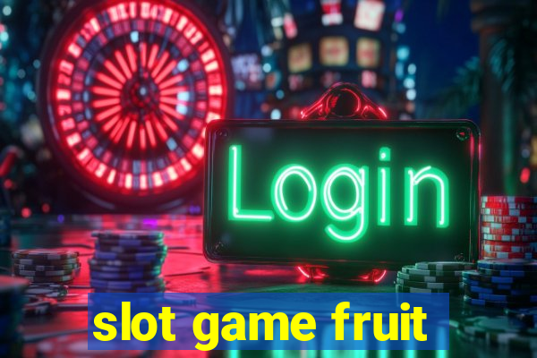 slot game fruit