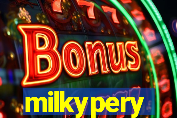 milkypery