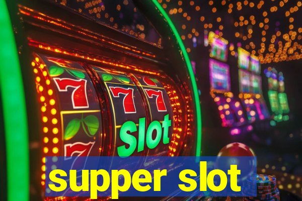 supper slot