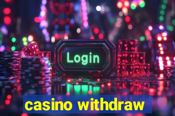 casino withdraw