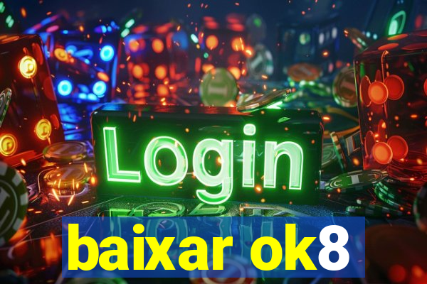 baixar ok8