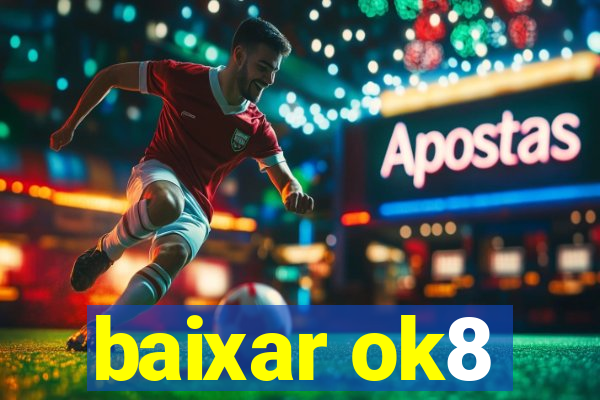 baixar ok8