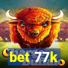 bet 77k