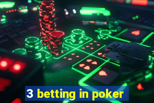 3 betting in poker