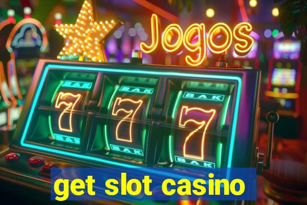 get slot casino