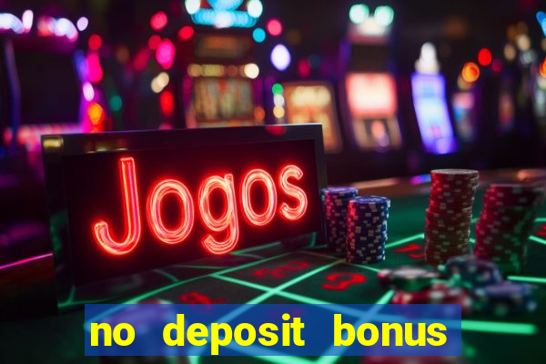 no deposit bonus code casinos