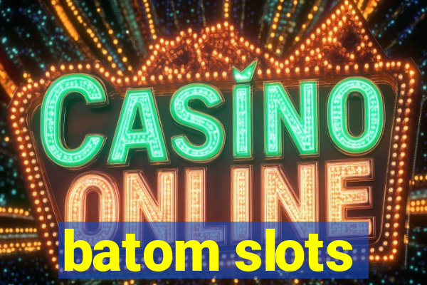 batom slots