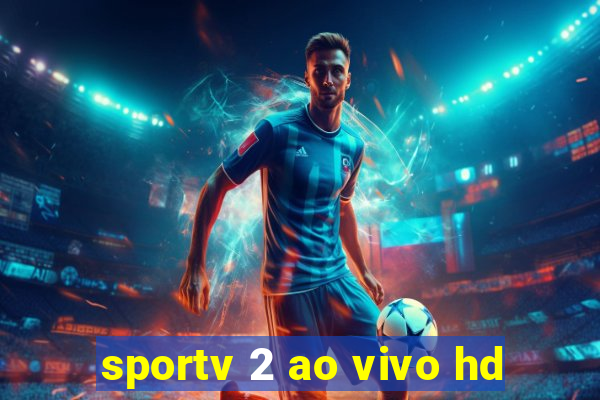 sportv 2 ao vivo hd