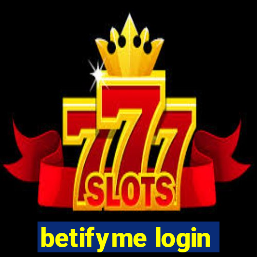 betifyme login