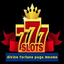 divine fortune paga mesmo