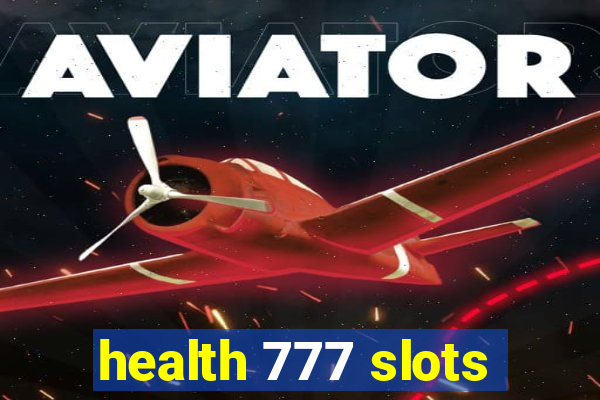 health 777 slots