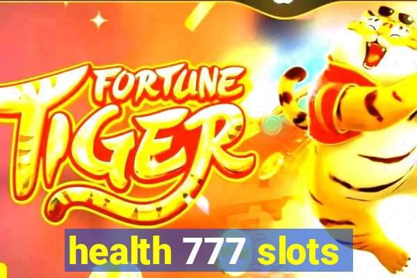 health 777 slots