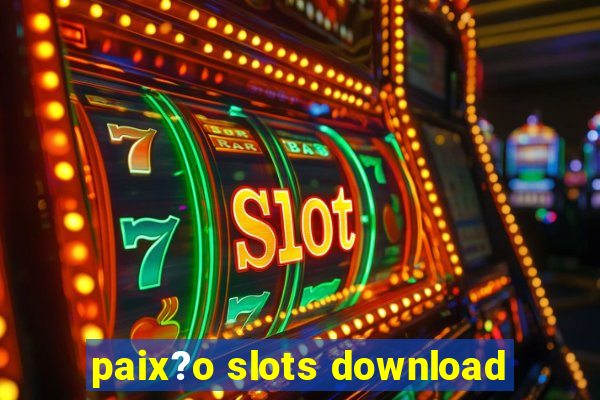 paix?o slots download