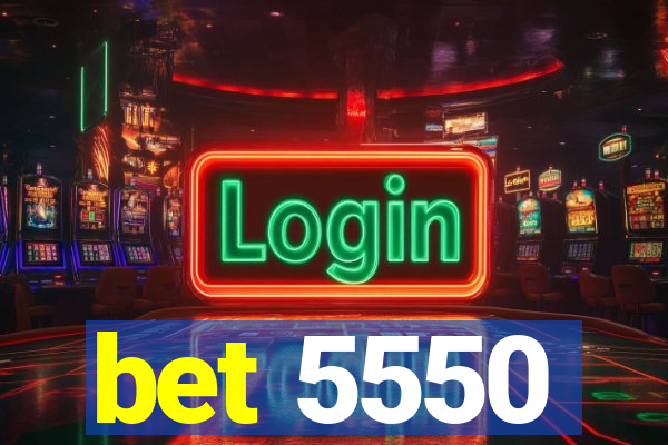 bet 5550