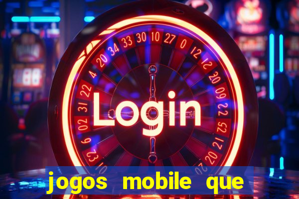 jogos mobile que d?o dinheiro