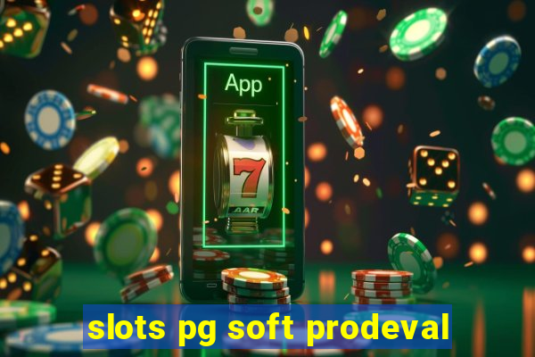 slots pg soft prodeval