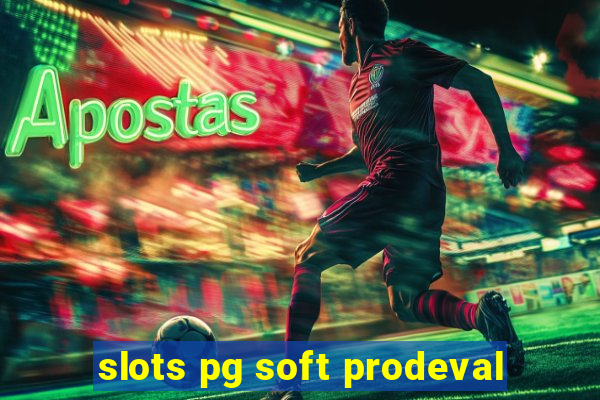 slots pg soft prodeval