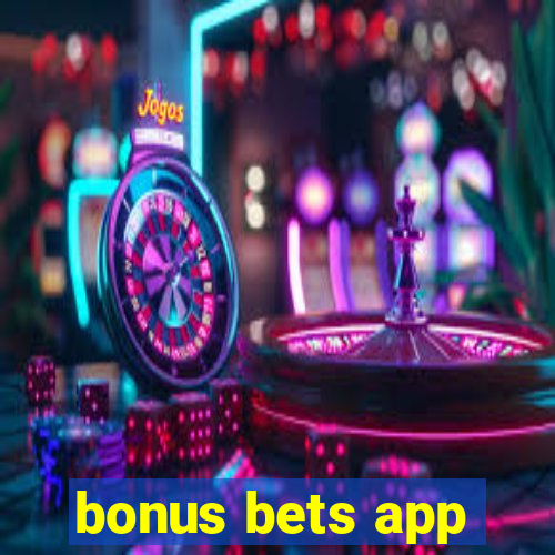 bonus bets app