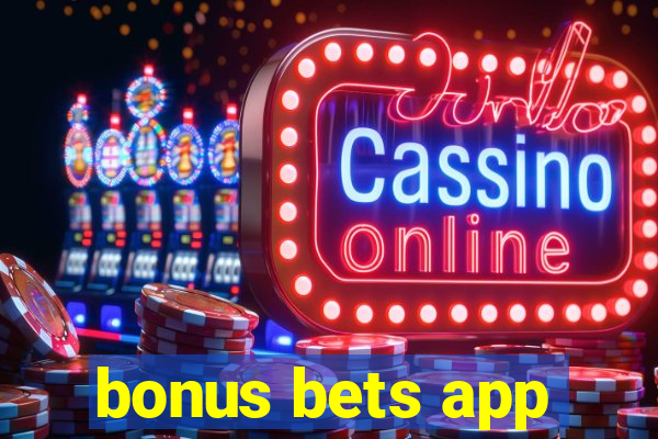 bonus bets app