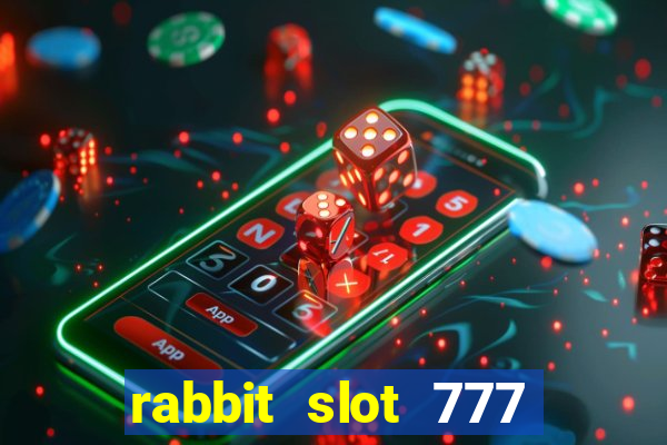 rabbit slot 777 login register