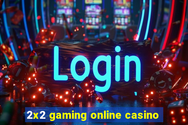 2x2 gaming online casino