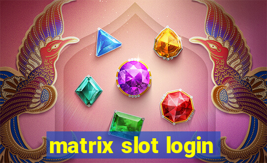 matrix slot login