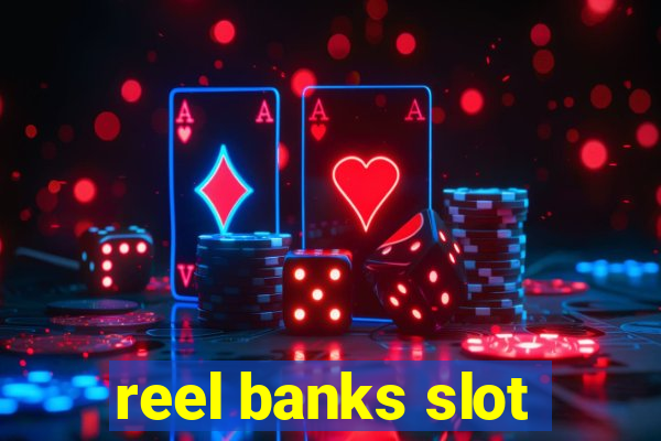 reel banks slot